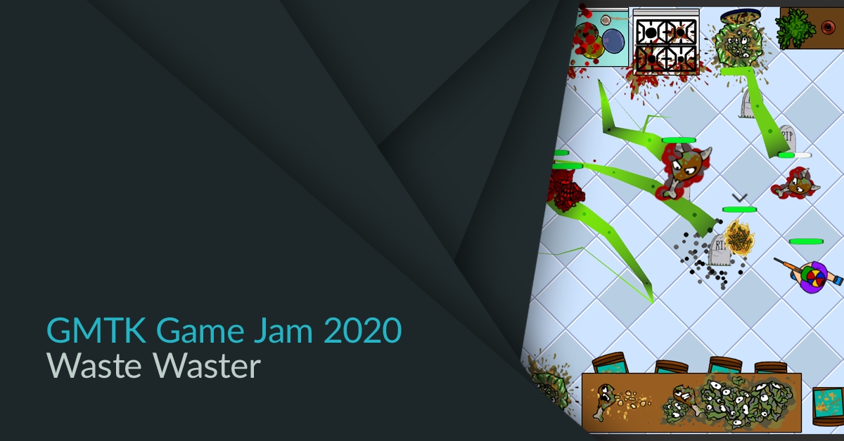 gmtk game jam 2020 waste waster